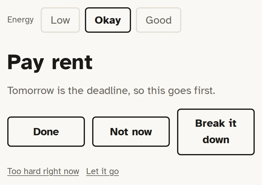 One task, Pay rent, in big type with its reason and Done, Not now and Break it down under it